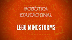 Robótica Educacional JeyLAB LEGO Mindstorms